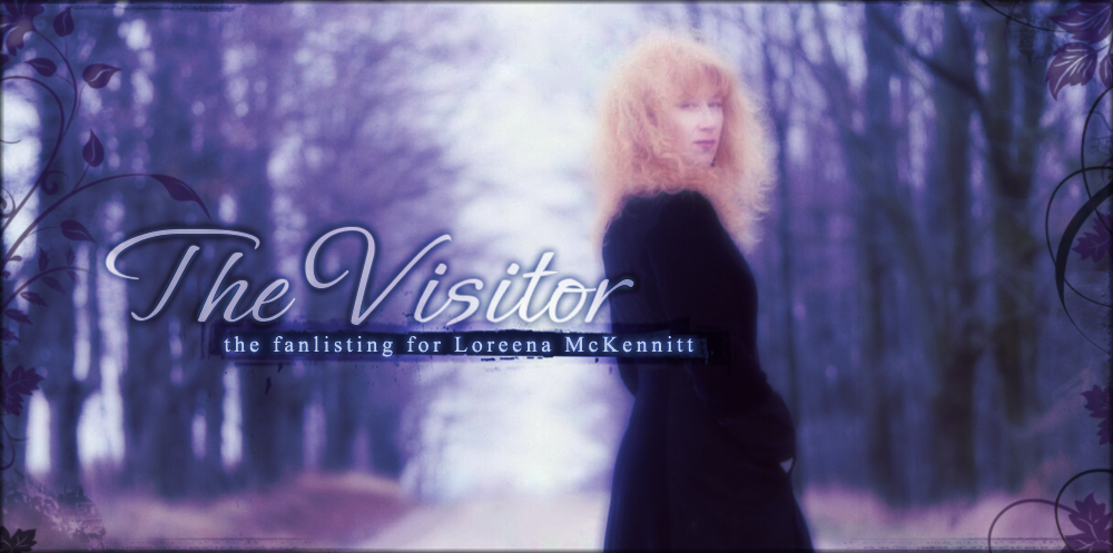 The Visitor; the Loreena McKennitt fanlisting